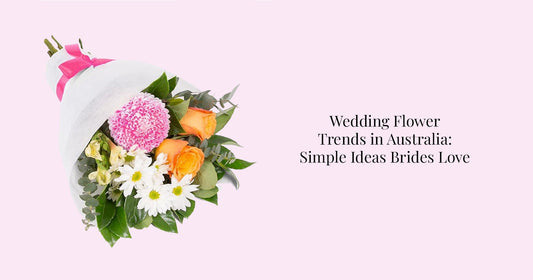 Wedding Flower Trends in Australia: Simple Ideas Brides Love